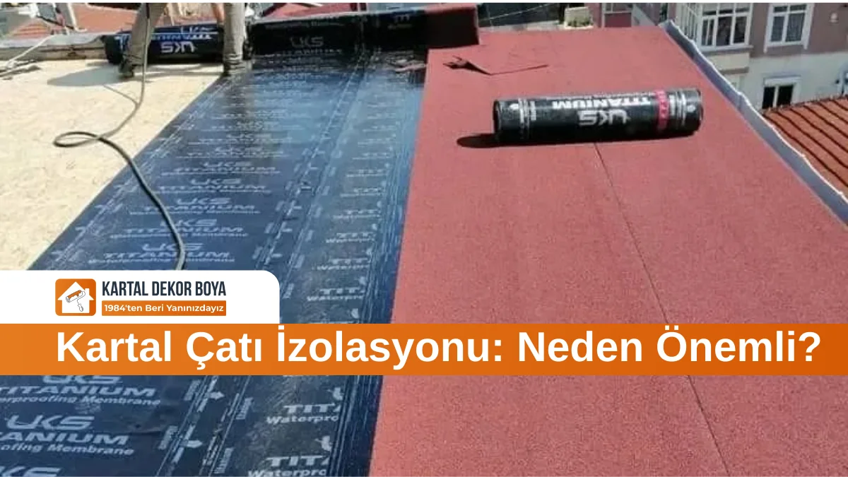 Kartal Çatı İzolasyonu